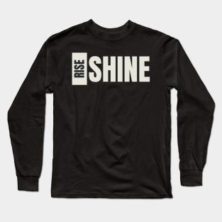 Rise and Shine Long Sleeve T-Shirt